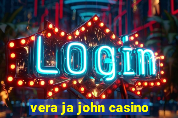 vera ja john casino