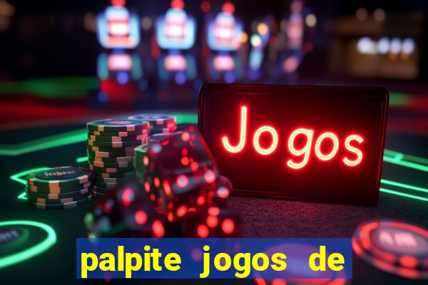 palpite jogos de futebol hoje