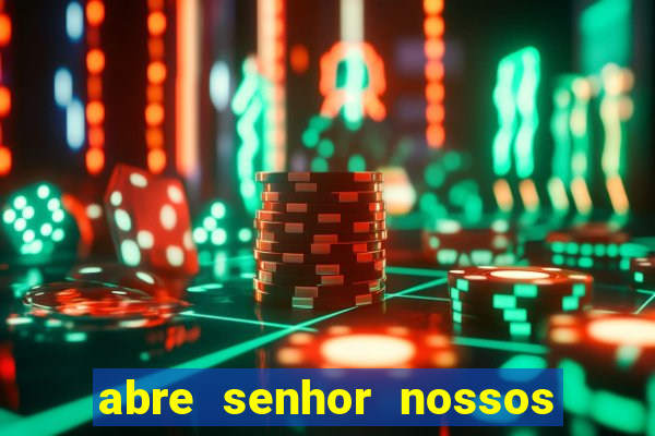 abre senhor nossos lábios cifra