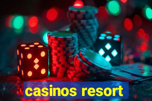 casinos resort