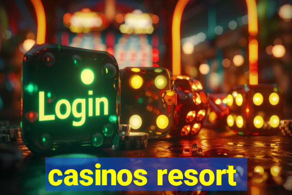 casinos resort