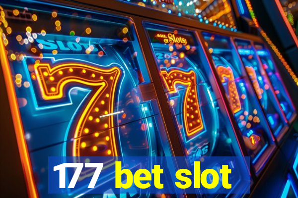 177 bet slot