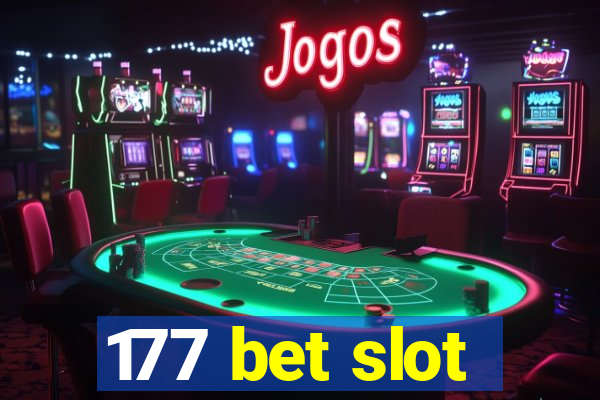 177 bet slot