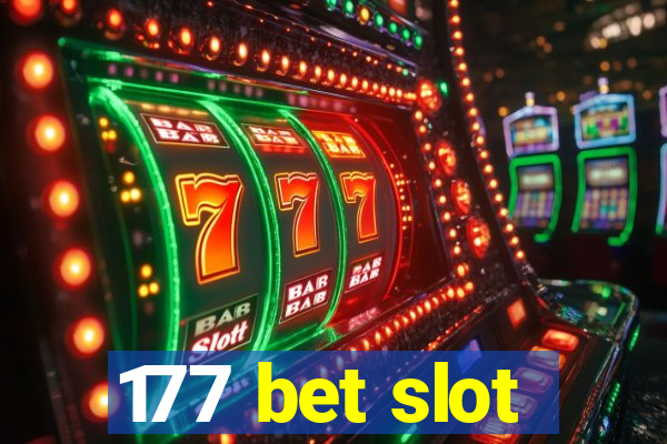 177 bet slot