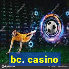 bc. casino