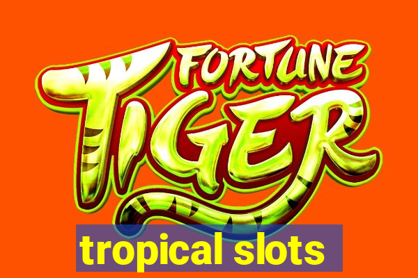 tropical slots