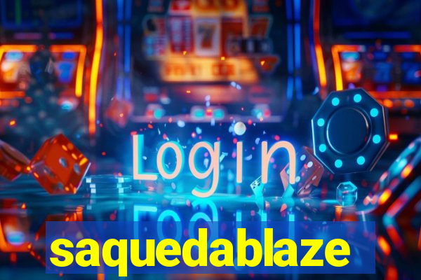 saquedablaze