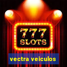 vectra veiculos