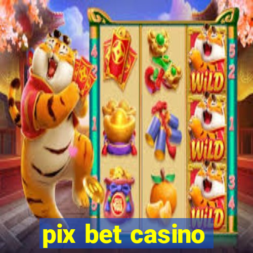 pix bet casino