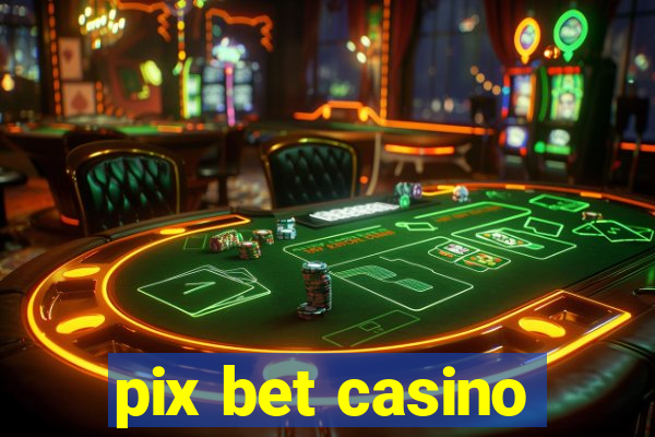 pix bet casino