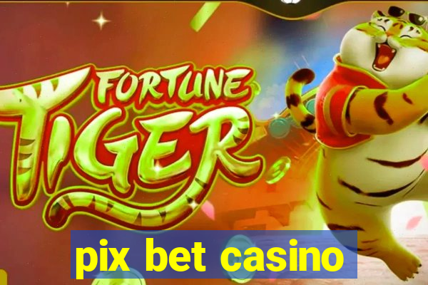 pix bet casino