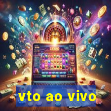 vto ao vivo