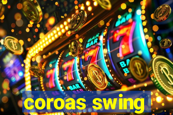 coroas swing