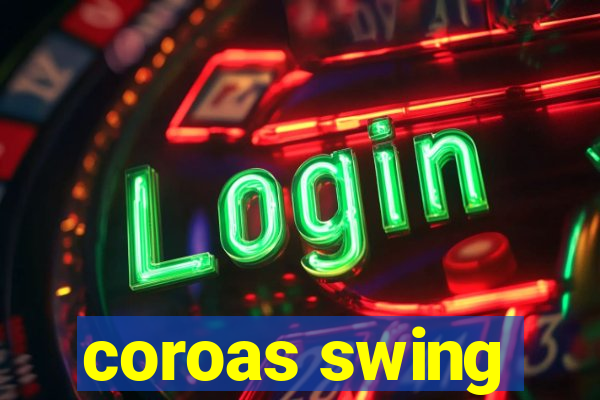 coroas swing