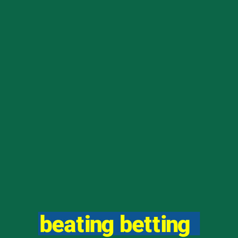 beating betting