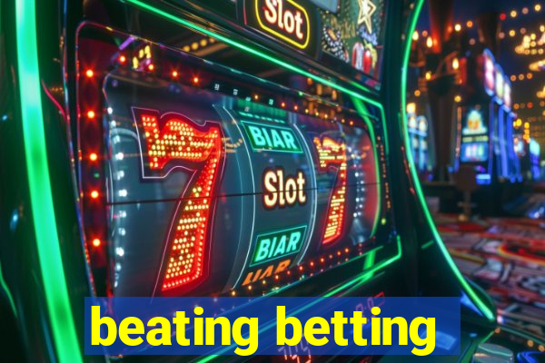 beating betting