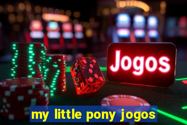 my little pony jogos