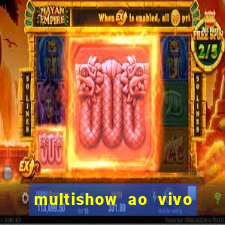 multishow ao vivo gratis online