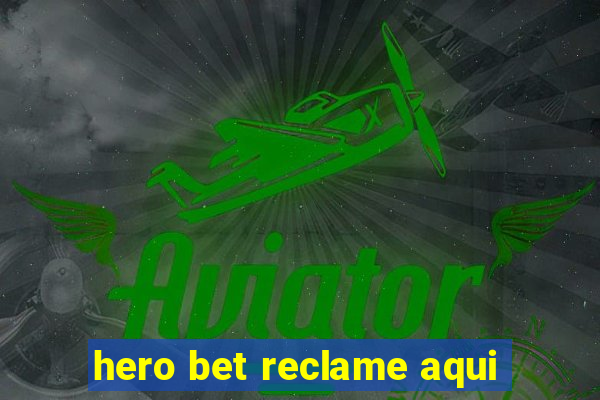 hero bet reclame aqui