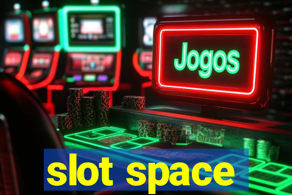 slot space