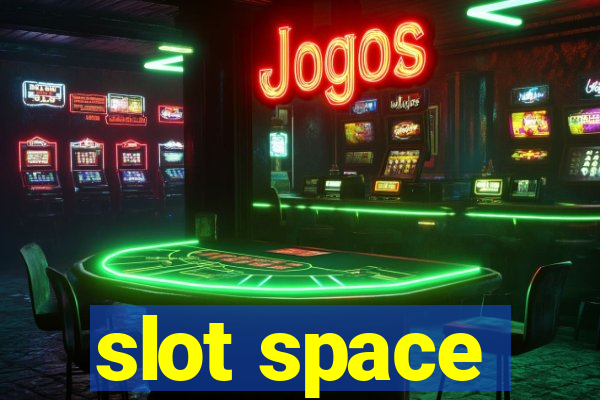 slot space