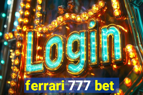 ferrari 777 bet