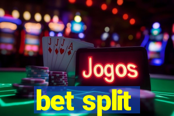 bet split