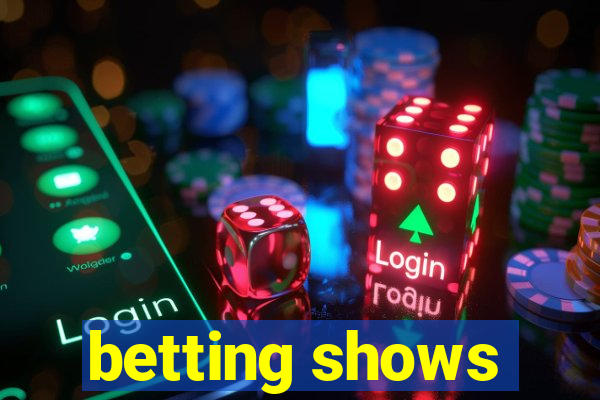 betting shows