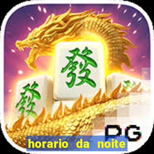 horario da noite fortune tiger