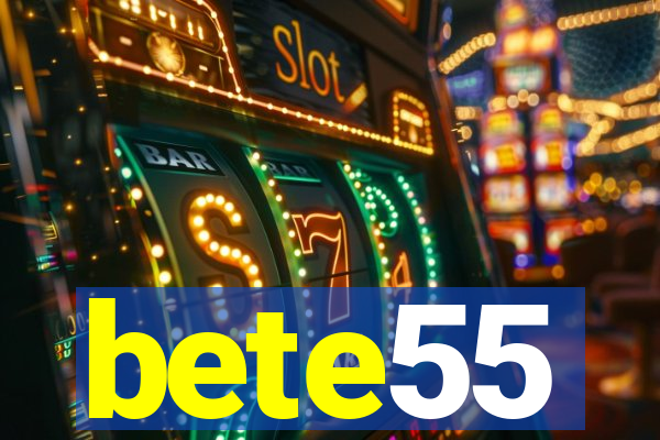 bete55