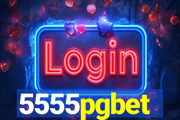 5555pgbet