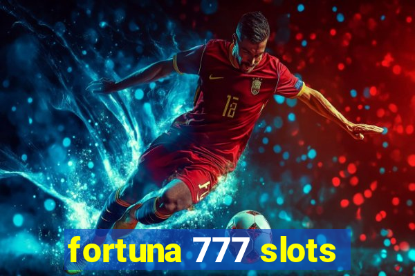 fortuna 777 slots