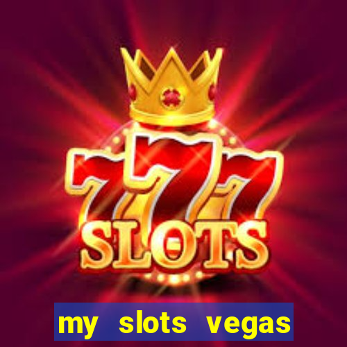 my slots vegas casino online