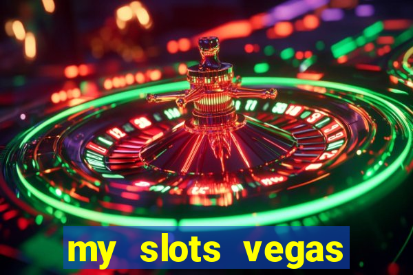 my slots vegas casino online