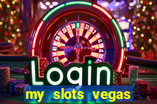 my slots vegas casino online