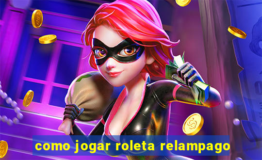 como jogar roleta relampago