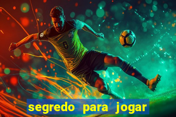 segredo para jogar no tigre