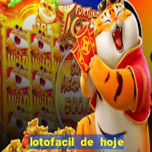 lotofacil de hoje giga sena