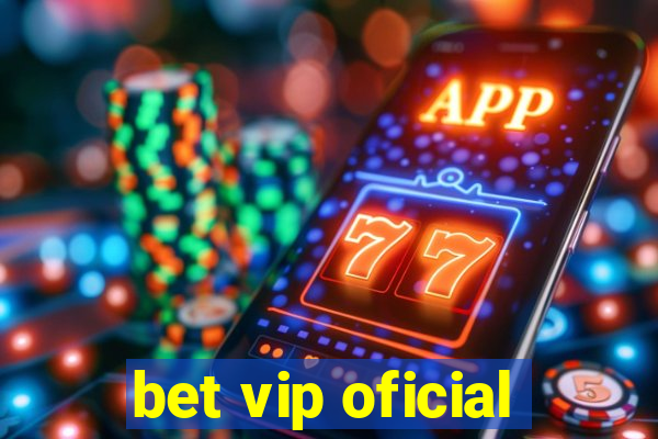 bet vip oficial