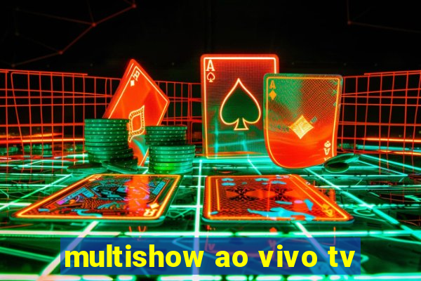 multishow ao vivo tv