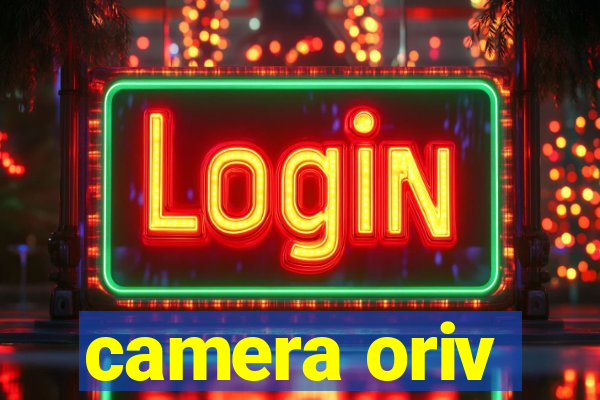 camera oriv