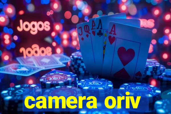 camera oriv