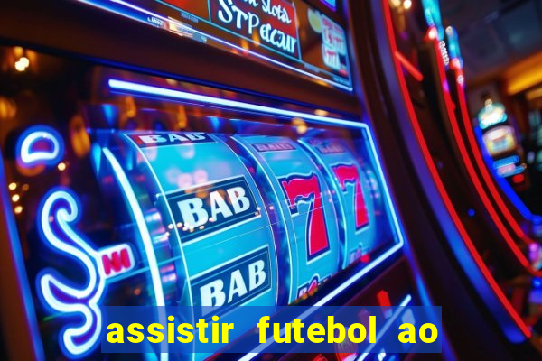 assistir futebol ao vivo multi multicanal