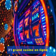 21 grand casino en ligne