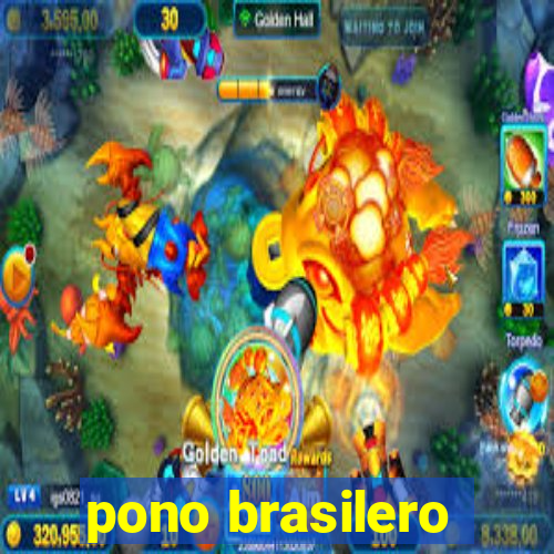 pono brasilero