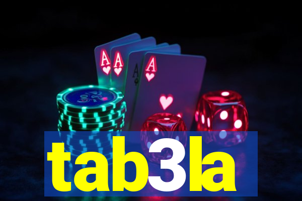 tab3la