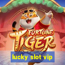 lucky slot vip