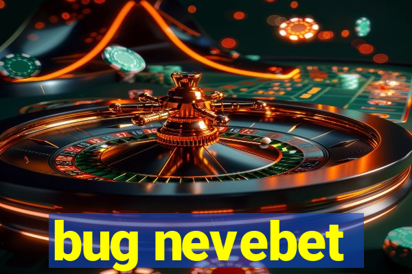 bug nevebet