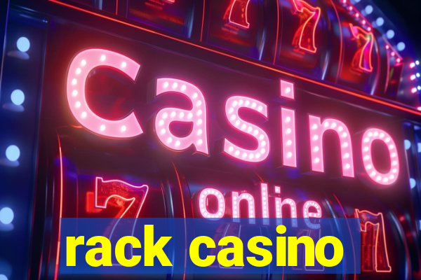 rack casino