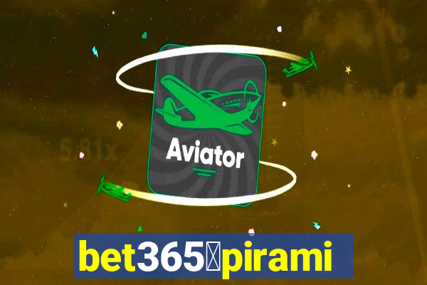 bet365茅piramide